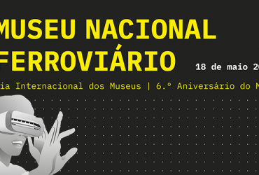 Museu Nacional Ferroviário Celebra 6º Aniversário