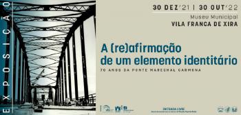Exposição Ponte Marechal Carmona - 70 anos 